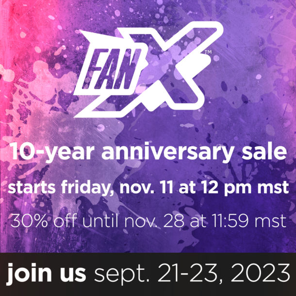 #FanX23 Tickets on Sale Friday, November 11th